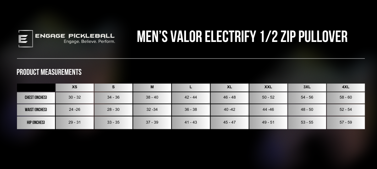 Men's Valor Electrify 1/2 Zip Pullover by EngagePickleball, a sizing chart with chest, waist, and hip measurements from XS to 4XL.