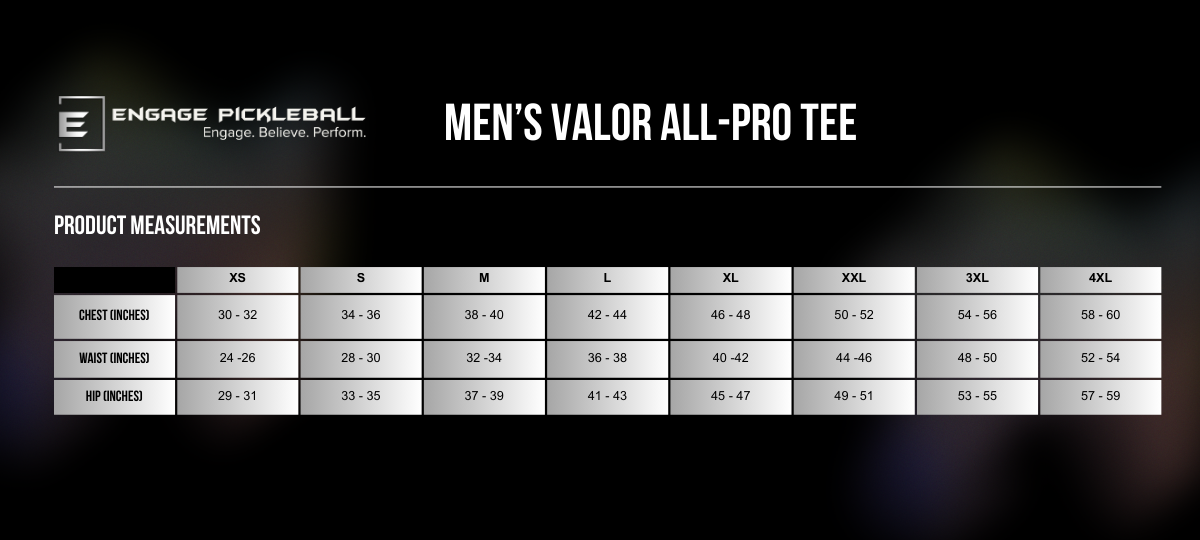 Men's Valor All-Pro Tee size chart by Engage Pickleball, displaying chest, waist, and hip measurements in inches for sizes XS to 4XL.